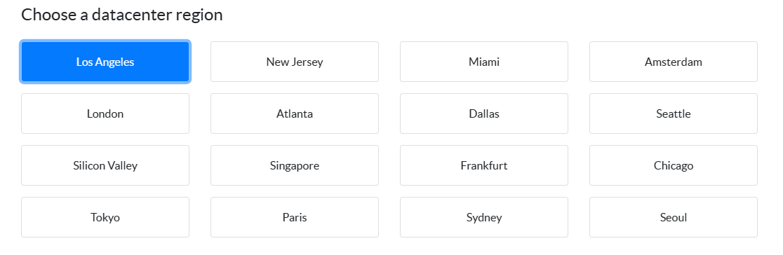 Vultr server locations - Los Angeles, New Jersey, Miami, Amsterdam, London, Atlanta, Dallas, Seattle, Silicon Valley, Singapore, Frankfurt, Chicago, Tokyo, Paris, Sydney, Seoul
