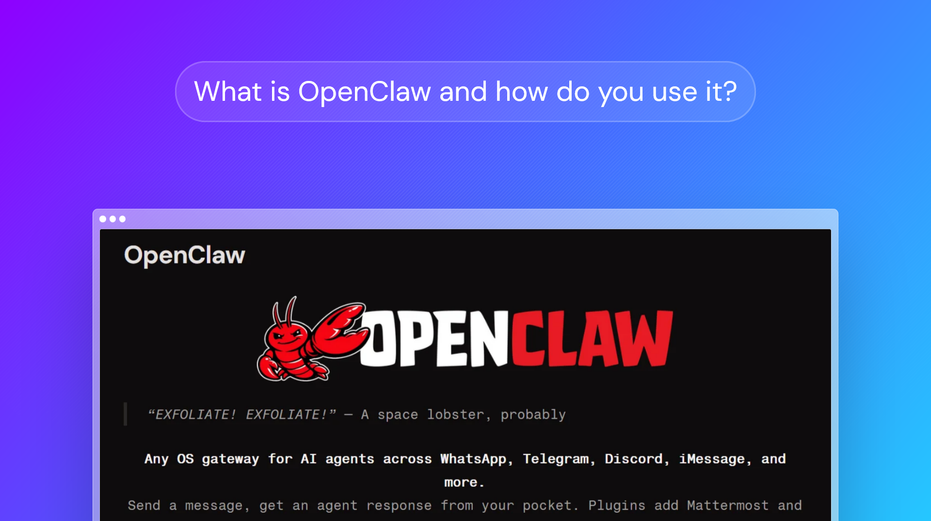 OpenClaw: What is it, how does it work, and how do you use it?